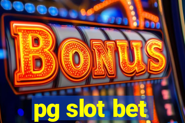 pg slot bet