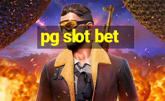 pg slot bet