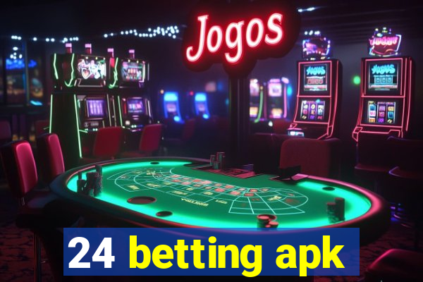 24 betting apk