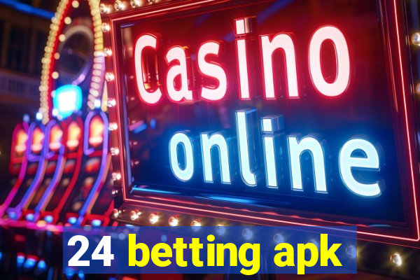 24 betting apk