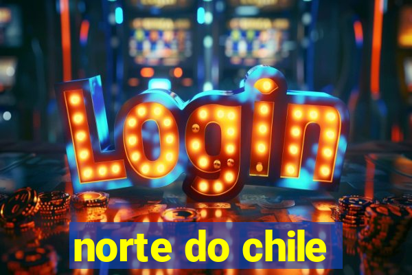 norte do chile