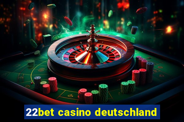 22bet casino deutschland