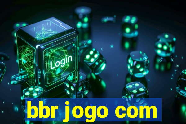 bbr jogo com