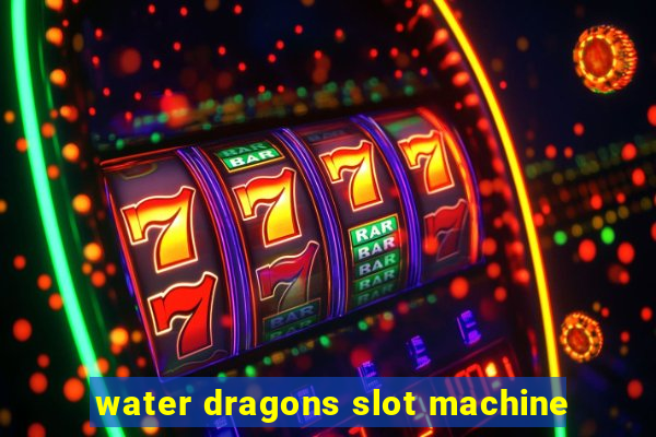 water dragons slot machine