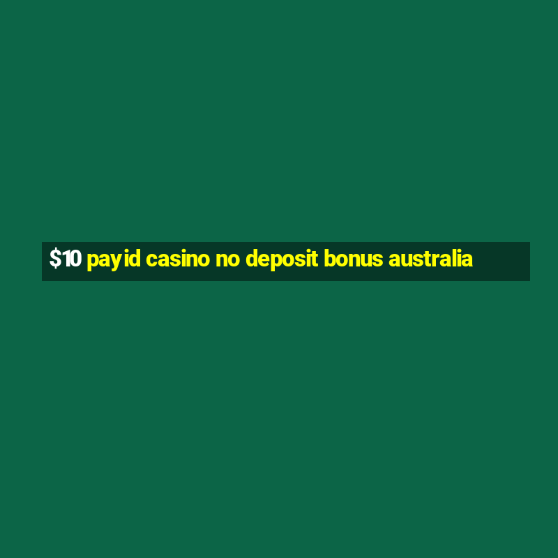 $10 payid casino no deposit bonus australia