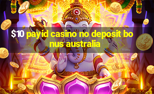 $10 payid casino no deposit bonus australia