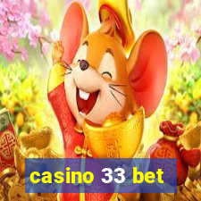 casino 33 bet