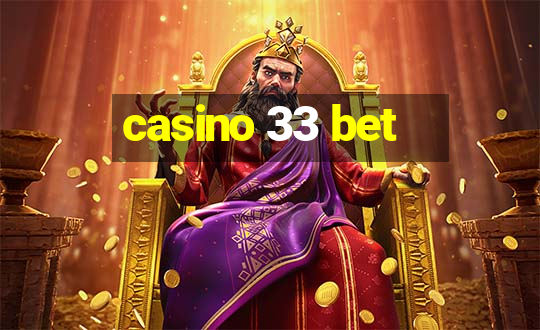 casino 33 bet