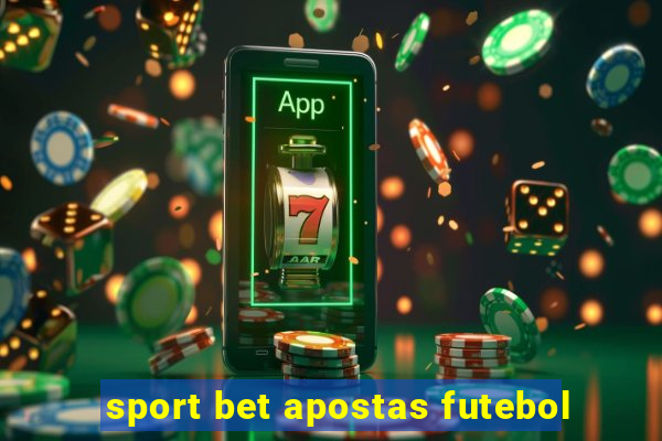 sport bet apostas futebol