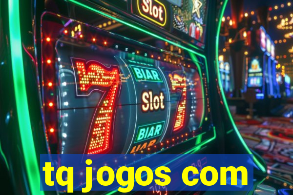 tq jogos com