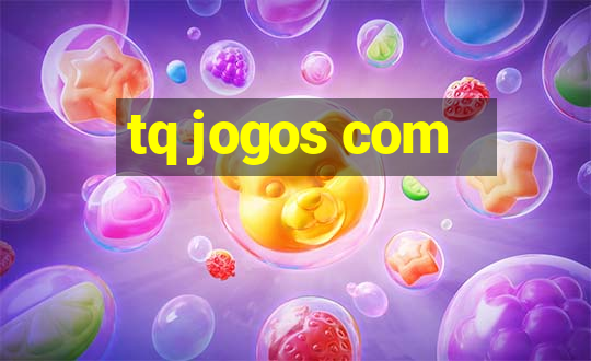 tq jogos com