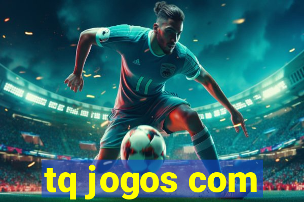 tq jogos com