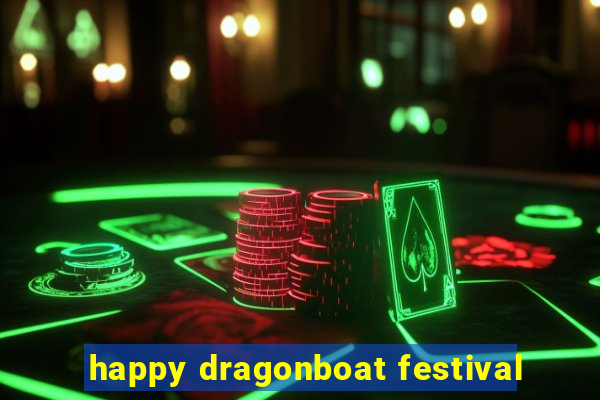 happy dragonboat festival