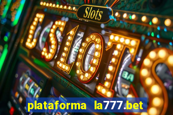 plataforma la777.bet é confiável