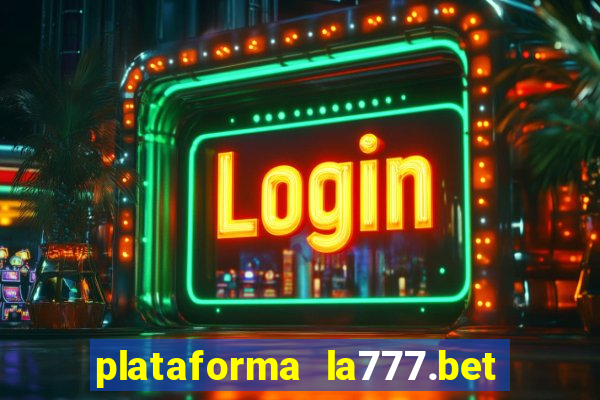 plataforma la777.bet é confiável