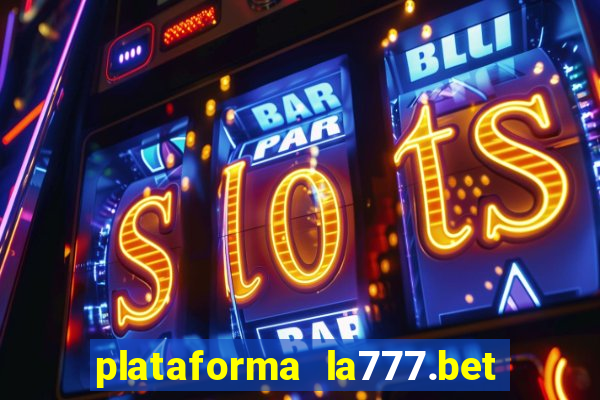 plataforma la777.bet é confiável