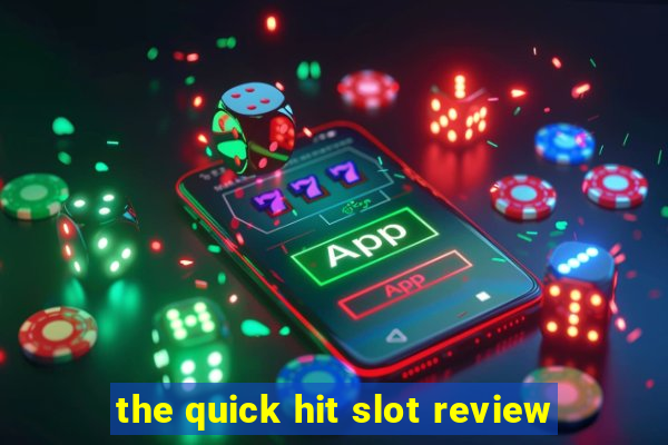 the quick hit slot review