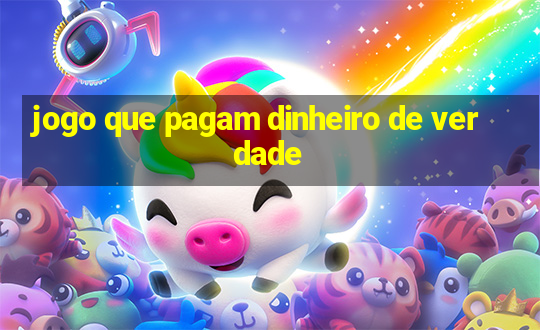 jogo que pagam dinheiro de verdade