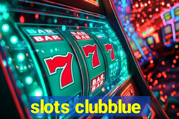 slots clubblue