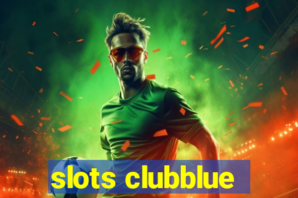 slots clubblue