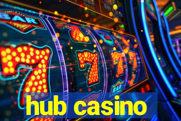 hub casino