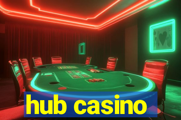 hub casino