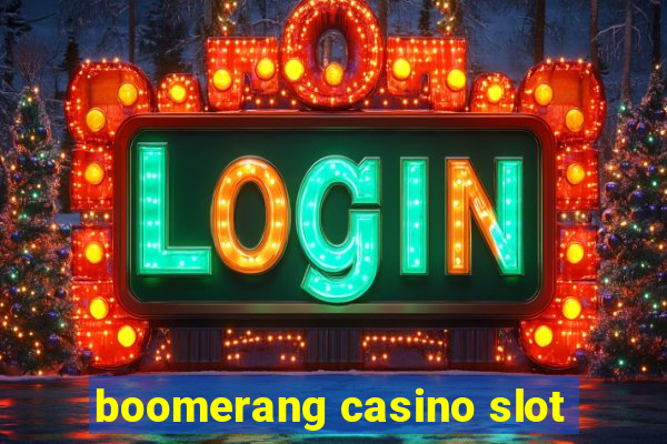 boomerang casino slot