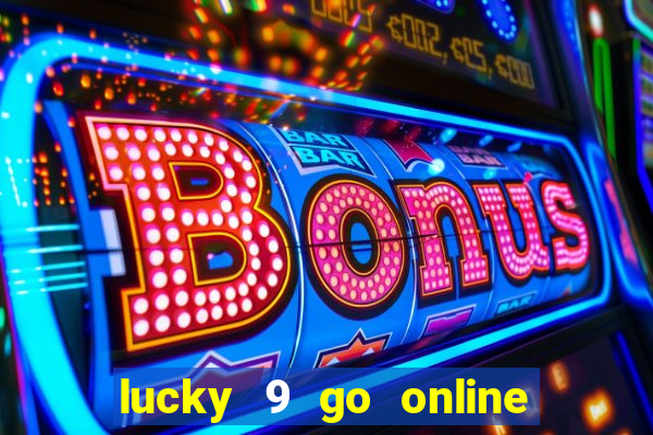 lucky 9 go online games gcash