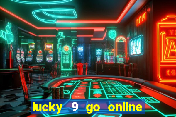 lucky 9 go online games gcash