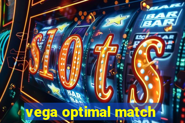 vega optimal match