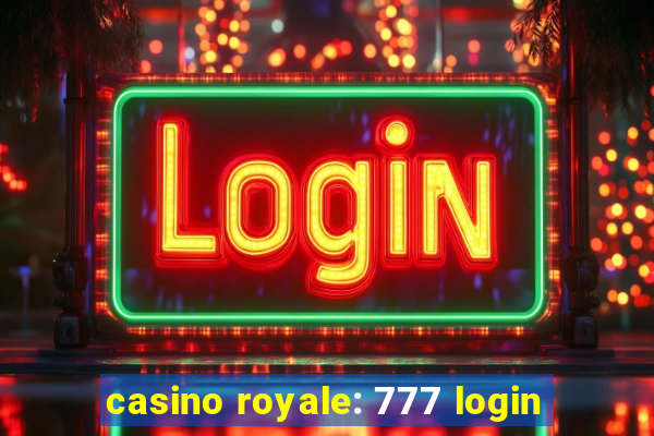 casino royale: 777 login