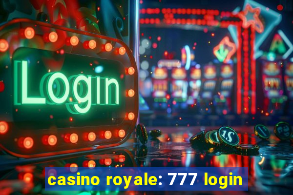 casino royale: 777 login