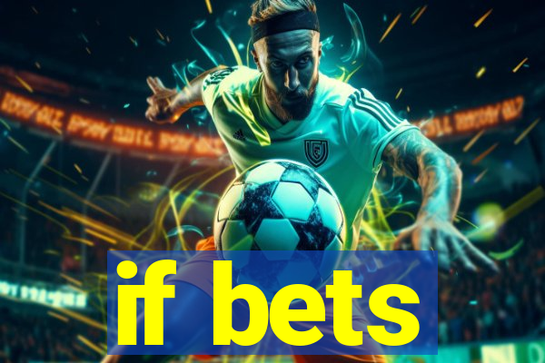 if bets