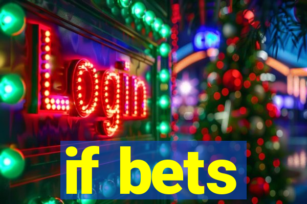 if bets