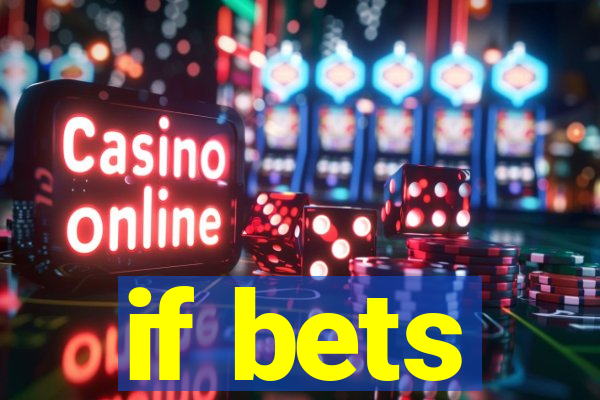 if bets