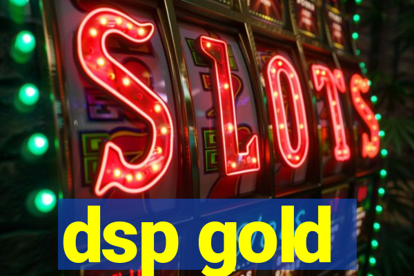 dsp gold