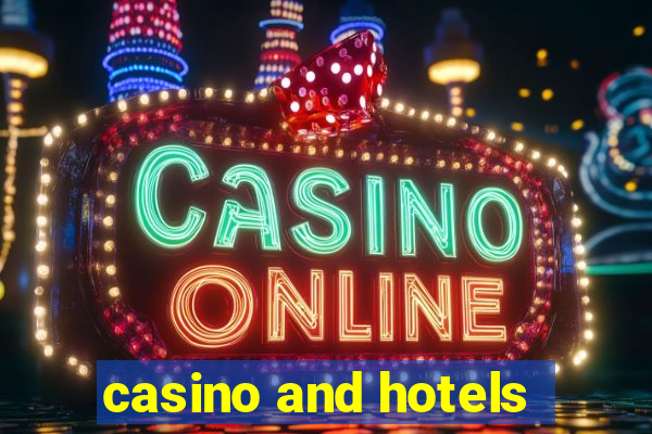 casino and hotels