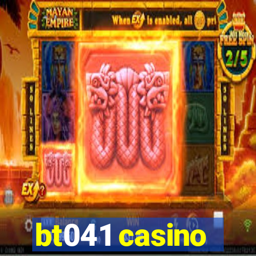 bt041 casino