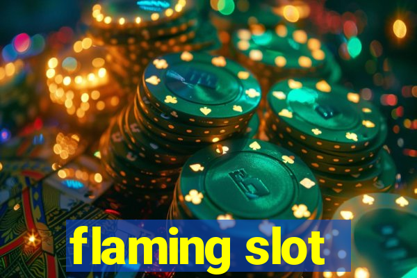 flaming slot