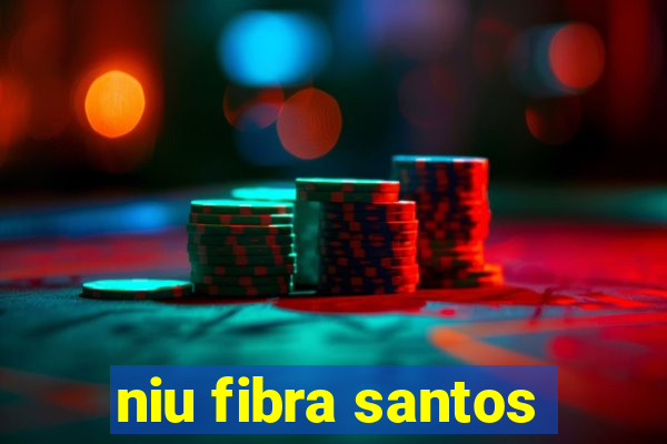 niu fibra santos