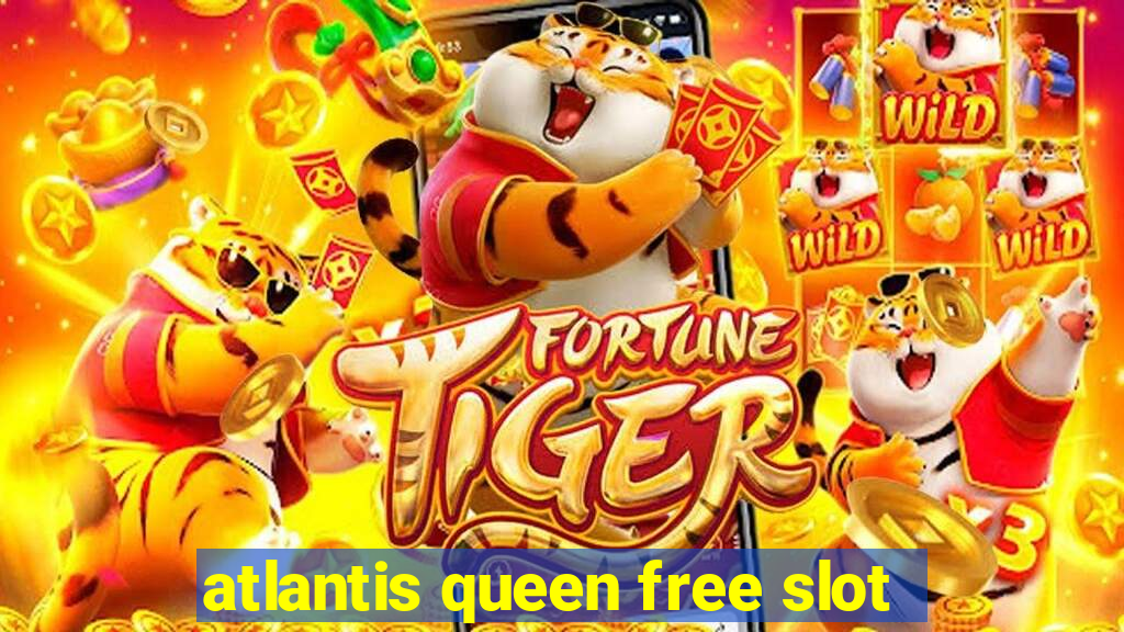 atlantis queen free slot