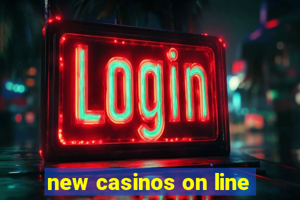 new casinos on line