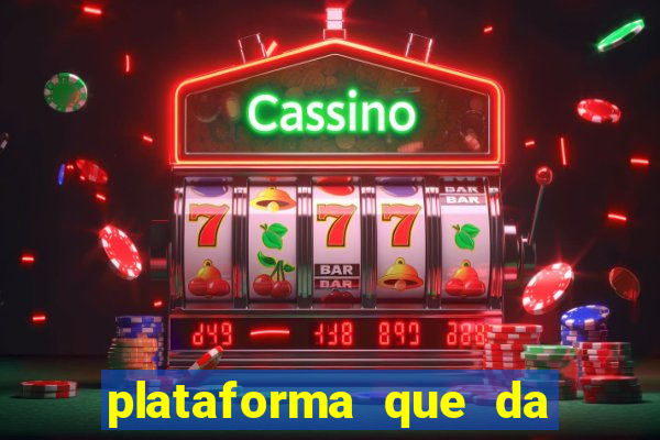 plataforma que da bonus de cadastro sem deposito