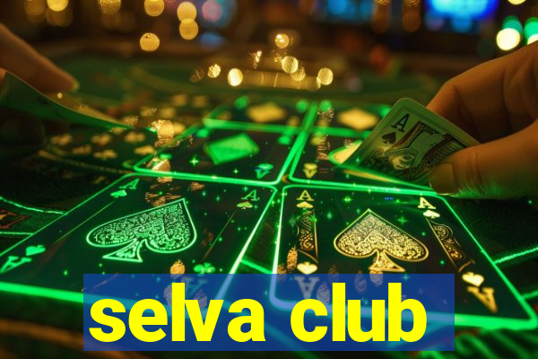 selva club