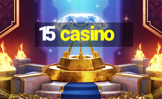 15 casino