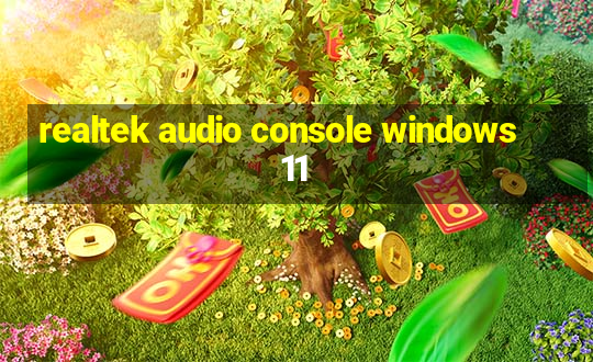 realtek audio console windows 11