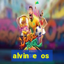 alvin e os esquilos rede canais