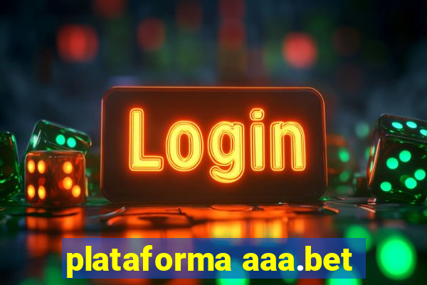 plataforma aaa.bet