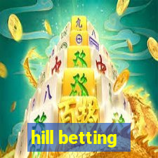 hill betting