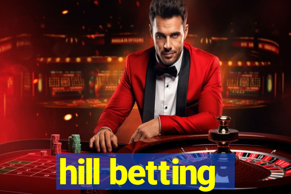 hill betting